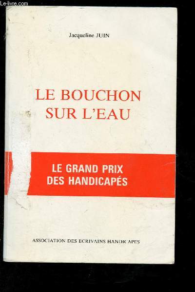 LE BOUCHON SUR L'EAU (ROMAN) - LE GRAND PRIX DES HANDICAPES