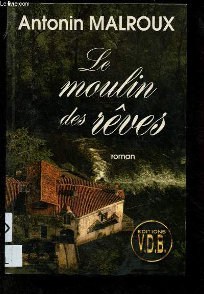 LE MOULIN DES REVES (ROMAN) - GROS CARACTERES