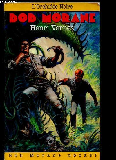 BOB MORANE : L'ORCHIDEE NOIRE (ROMAN D'AVENTURE) - COLLECTION 