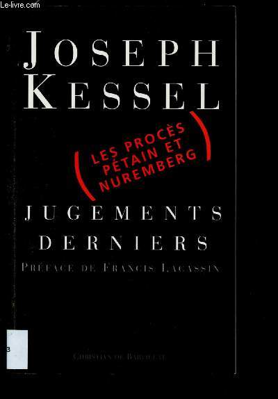 JUGEMENTS DERNIERS : LES PROCES PETAIN ET NUREMBERG (Edition tablie, prface et annote par Francis Lacassin.)