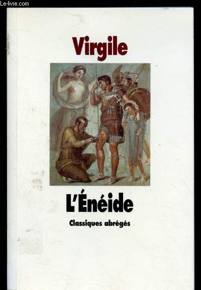 L'ENEIDE : CLASSIQUES ABREGES (POEME DE 10000 VERS - GRANDEUR DE ROME)