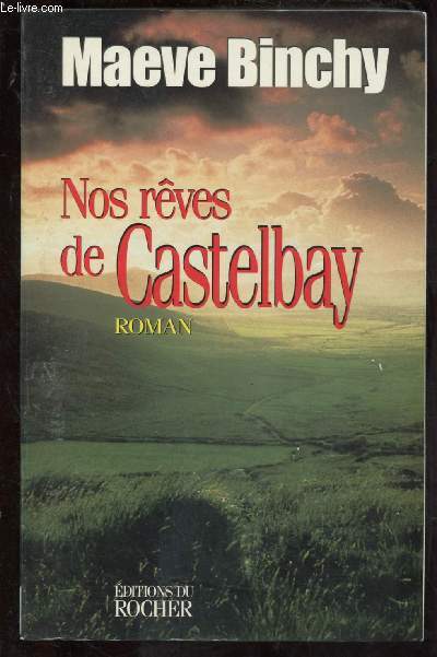 NOS REVES DE CASTELBAY (ROMAN)