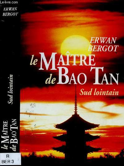 LE MAITRE DE BAO TAN - SUD LOINTAIN III (ROMAN) [INDOCHINE, Suite de 
