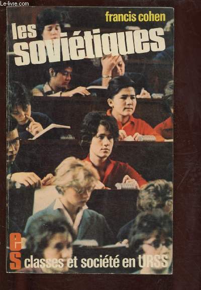 LES SOVIETIQUES : CLASSES ET SOCIETE EN URSS