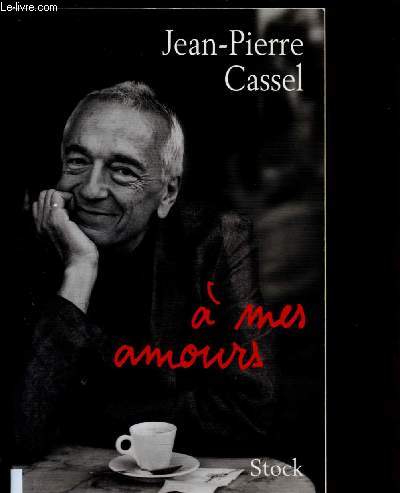 A MES AMOURS (AUTOBIOGRAPHIE - MEMOIRES)