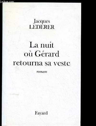 LA NUIT OU GERARD RETOURNA SA VESTE (ROMAN)