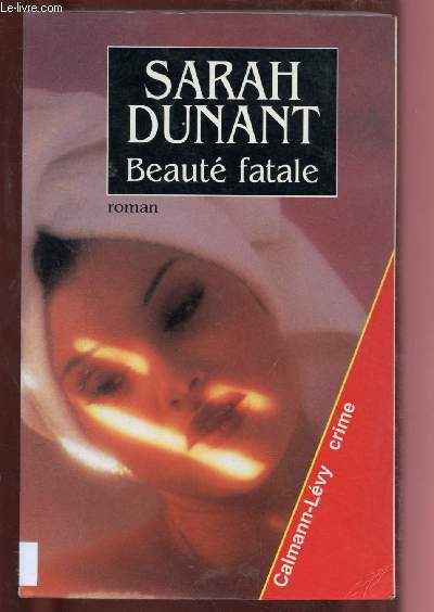 BEAUTE FATALE (ROMAN POLICIER) [Par l'auteur de 