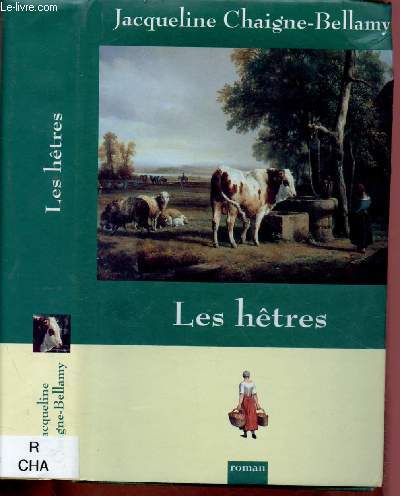 LES HETRES (ROMAN) [L'histoire d'une famille paysanne jete dans la tourmente de la fin du XIXe sicle - le Havre ]