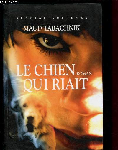 LE CHIEN QUI RIAIT (ROMAN) (Par l'auteur de 