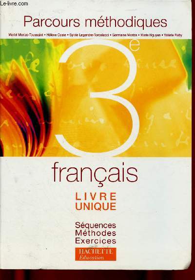 PARCOURS METHODIQUES : FRANCAIS -LIVRE UNIQUE : SEQUENCES, METHODES, EXERCICES 3E - SPECIMEN (MANUEL SCOLAIRE)