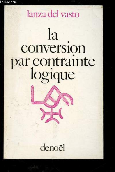 LA CONVERSION PAR CONTRAINTE LOGIQUE : VIATIQUE, LIVRES V, VI ET VII (CAHIERS INTIMES) [Suite des ouvrages 