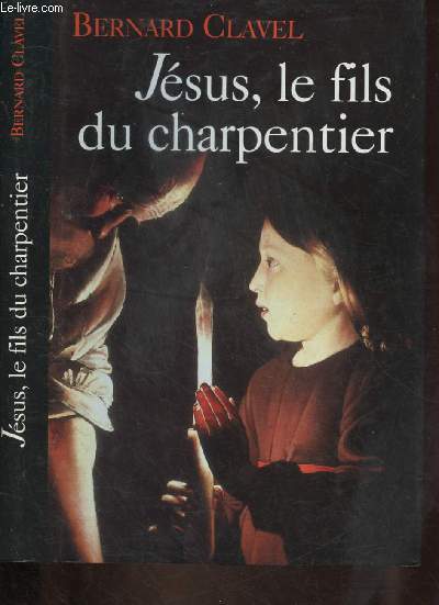 JESUS, LE FILS DU CHARPENTIER (RELIGION - LE CHRIST)