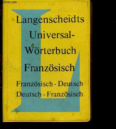 LANGENSCHEIDTS UNIVERSAL-WORTHEBUCH FRANZOSISCH : FRANZOSISCH/DEUTSCH, DEUTSCH/FRANZOSISCH