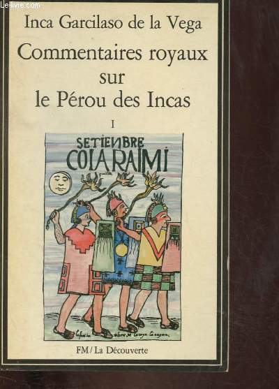 COMMENTAIRES ROYAUX SUR LE PEROU DES INCAS - TOME I -1 VOLUME