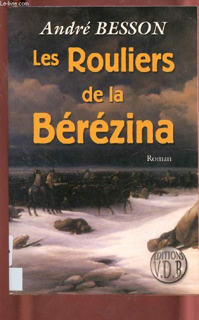 LES ROULIERS DE LA BEREZINA (ROMAN) - GROS CARACTERES