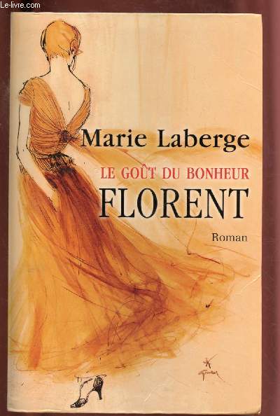 LE GOUT DU BONHEUR - TOME III (1 VOLUME) : FLORENT (ROMAN - TRILOGE [Suite de 