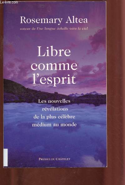 LIBRE COMME L'ESPRIT : Les nouvelles rvlations de la plus clvre mdium au monde (Au-del, la mort, message avec les dfunts...)