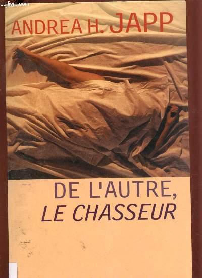 DE L'AUTRE, LE CHASSEUR (ROMAN)