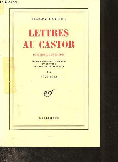LETTRES AU CASTOR ET A QUELQUES AUTRES -TOME II : 1940-1963 (Edition tablie, prsente et annote par Simone de Beauvoir)