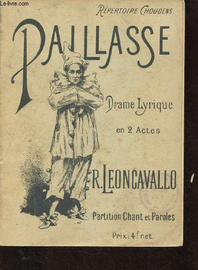 PAILLASSE : DRAME LYRIQUE EN 2 ACTES- PARTITION CHANT ET PAROLES (REPERTOIRE CHOUDENS) [MUSIQUE]