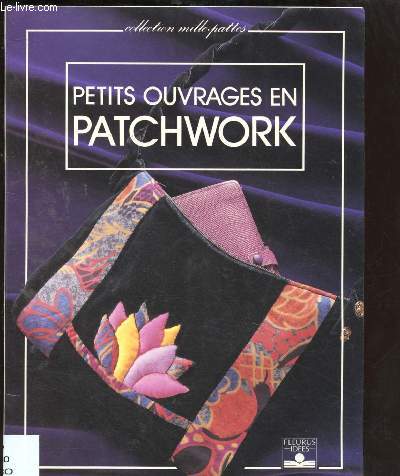 PETITS OUVRAGES EN PATCHWORK - COLLECTION 