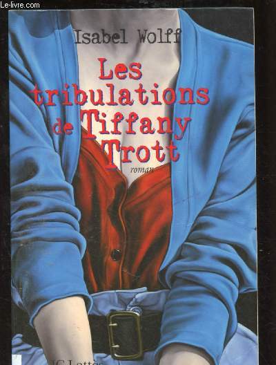 LES TRIBULATIONS DE TIFFANY TROTT (ROMAN)