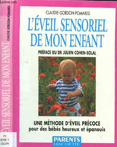 L'EVEIL SENSORIEL DE MON ENFANT : UNE METHODE D'EVEIL PRECOCE POUR DES BEBES HEUREUX ET EPANOUIS