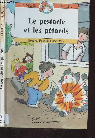 LE PESTACLE ET LES PETARDS (HISTOIRES POUR ENFANTS ILLUSTREE EN COULEURS - DES 7 ANS) - COLLECTION 