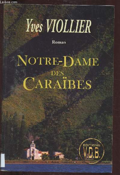 NOTRE-DAME DES CARAIBES (ROMAN) - GROS CARACTERES