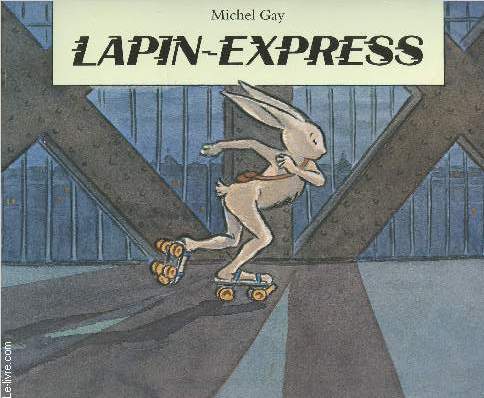 LAPIN EXPRESS [ALBUM JEUNESSE ILLUSTRE EN COULEURS]