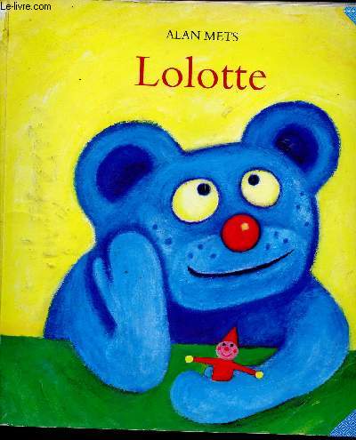 LOLOTTE (ALBUME JEUNESSE ILLUSTRE EN COULEURS)