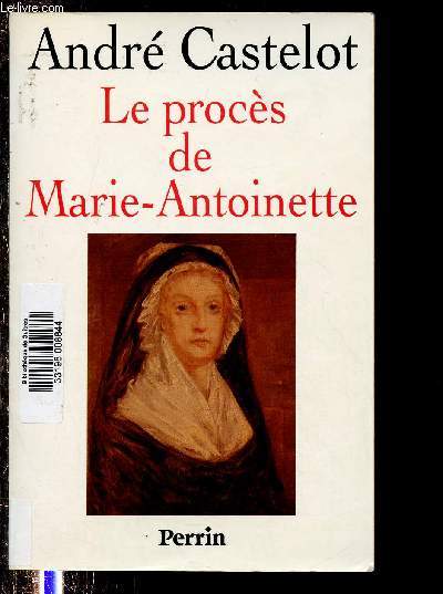 LE PROCES DE MARIE-ANTOINETTE (DOCUMENTAIRE)