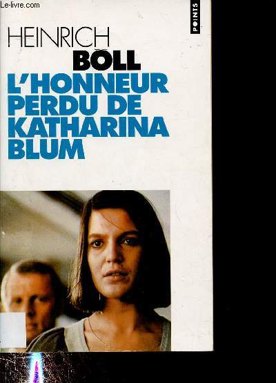 L'HONNEUR PERDU DE KATHARINA BLUM - OU COMMENT PEUT NAITRE LA VIOLENCE ET OU ELLE PEUT CONDUIRE - COLLECTION 