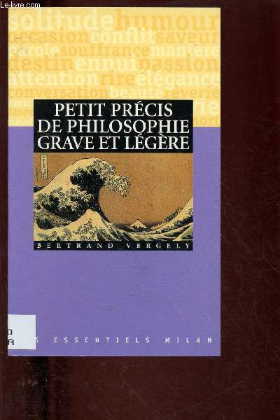 PETIT PRECIS DE PHILOSOPHIE GRAVE ET LEGERE (DOCUMENTAIRE) - COLLECTION 
