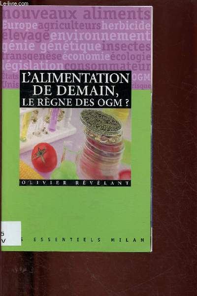 L'ALIMENTATION DE DEMAIN, LE REGNE DES OGM ? (DOCUMENTAIRE) - COLLECTION 