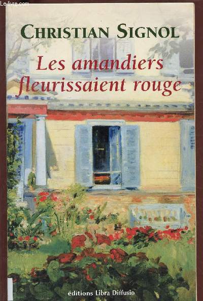 LES AMANDIERS FLEURISSAIENT ROUGE (ROMAN) - GROS CARACTERES