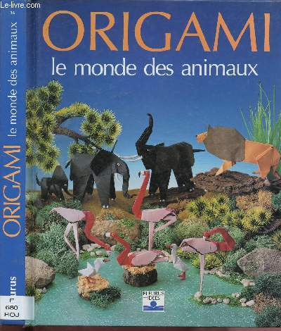 ORIGAMI : LE MONDE DES ANIMAUX [CREATION] - COLLECTION 
