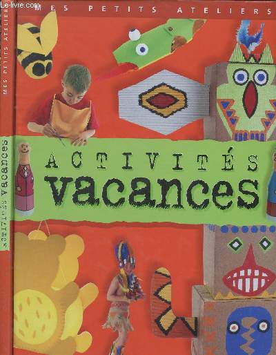 ACTIVITES VACANCES (POUR ENFANTS - CREATION) : Jeu, costumes, patrons, perles, canne  pche,etc