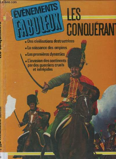 LES CONQUERANTS : La machine de guerre, le rouleau compresseur, la longue marche, la Chute de Rome, le grand Csar, la croix grandissante, les guerres des Ottomans, etc (DOCUMENTAIRE POUR ENFANTS ILLUSTRE EN COULEURS) - COLLECTION 