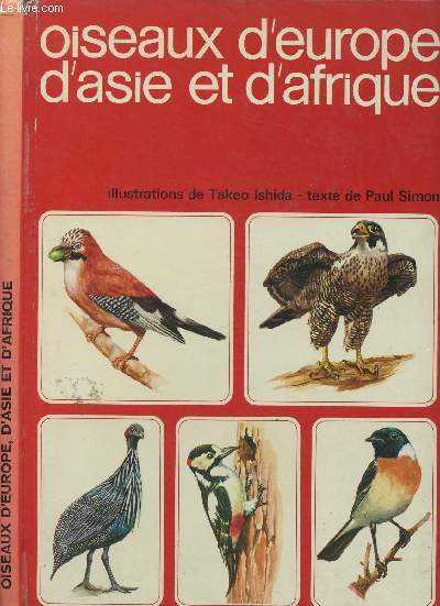 OISEAUX D'EUROPE D'ASIE ET D'AFRIQUE (DOCUMENTAIRE ILLUSTRE EN COULEURS)