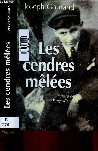 LES CENDRES MELEES (TEMOIGNAGES - CAMPS DE CONCENTRATION - SECONDE GUERRE MONDIALE)
