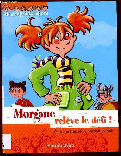 MORGANE RELEVE LE DEFI ! ( LIVRE POUR ENFANTS - HISTOIRE JEUNESSE ILLUSTRE) - COLLECTION 