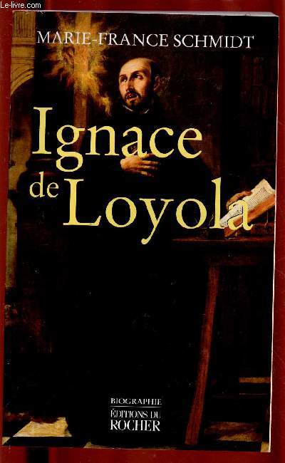 IGNACE DE LOYOLA (BIOGRAPHIE - RELIGIEUX )