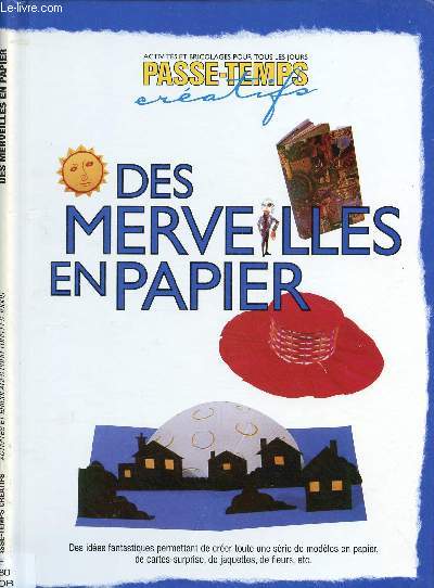 DES MERVEILLES EN PAPIER (PASSE-TEMPS CREATIFS)