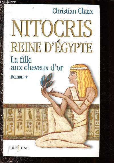 NITOCRIS REINE D'EGYPTE - TOME I : LA FILLE AUX CHEVEUX D'OR