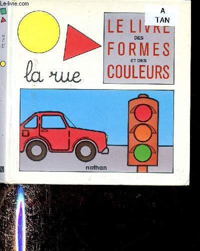 LE LIVRE DES FORMES ET DES COULEURS : LA RUE (ALBUM JEUNESSE EDUCATIF -ILLUSTRE EN COULEURS)