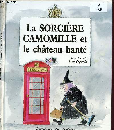 LA SORCIERE CAMOMILLE ET LE CHATEAU HANTE (ALBUM JEUNESSE ILLUSTRE EN COULEURS)