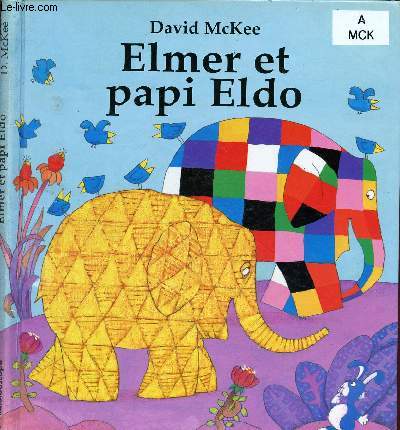 ELMER ET PAPI ELDO (ALBUM JEUNESSE ILLUSTRE EN COULEURS)