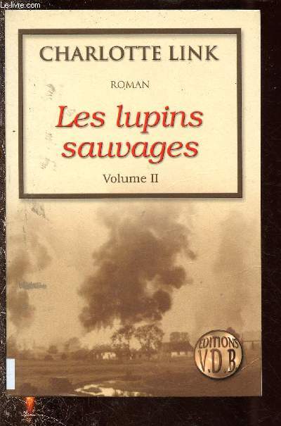 LES LUPINS SAUVAGES - VOLUME II (ROMAN) - GROS CARACTERES