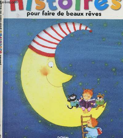 PETITES HISTOIRES POUR FAIRE DE BEAUX REVES (17 COURTES HISTOIRES)